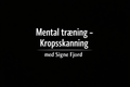 Mental træning – Kropsskanning med Signe Fjord (audio 14 min. 56 sek)